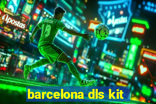 barcelona dls kit